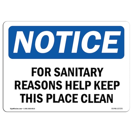 Signmission OSHA Sign, For Sanitary Reasons Keep This Place Clean, 10in X 7in Decal, 7" W, 10" L, Landscape OS-NS-D-710-L-15725